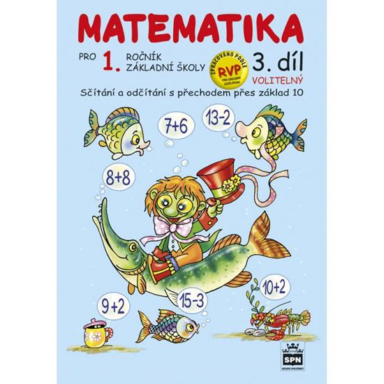 Kniha: Matematika pro 1 ročník základní školy 3.díl - Čížková Miroslava
