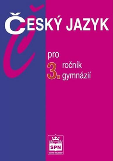 Kniha: Český jazyk pro 3. ročník gymnázií - Kostečka Jiří