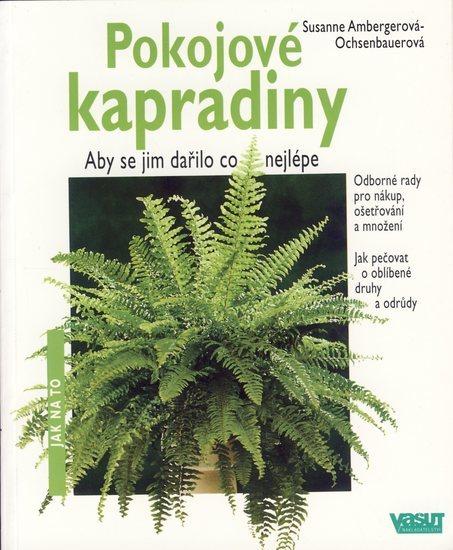 Kniha: Pokojové kapradiny - Jak na tokolektív autorov