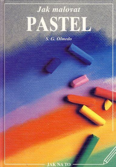 Kniha: Jak malovat pastel - Olmedo S. G.
