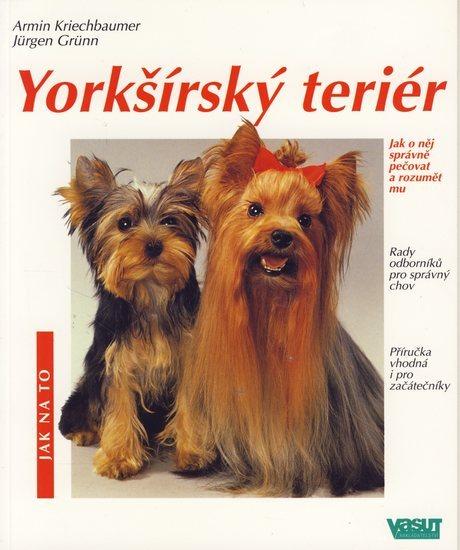 Kniha: Yorkšírský teriér - Jak na tokolektív autorov
