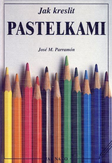 Kniha: Jak kreslit pastelkami - Parramón José M.