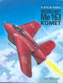Bojové legendy - Messerschmitt Me 163 Komet