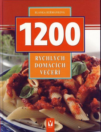 Kniha: 1200 rychlých domácích večeří - Heřmánková Blanka