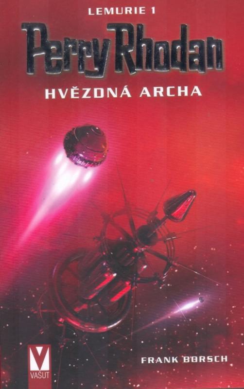 Kniha: Perry Rhodan - Lemurie 1 - Hvězdná archa - Borsch Frank