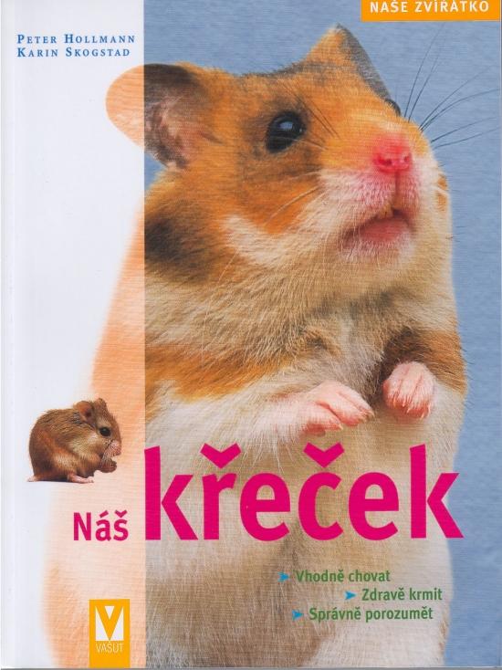 Kniha: Náš křeček - Hollmann Peter, Skogstad Karin
