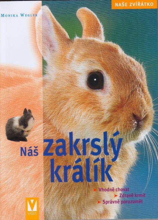 Kniha: Náš zakrslý králik - Weglerová Monika