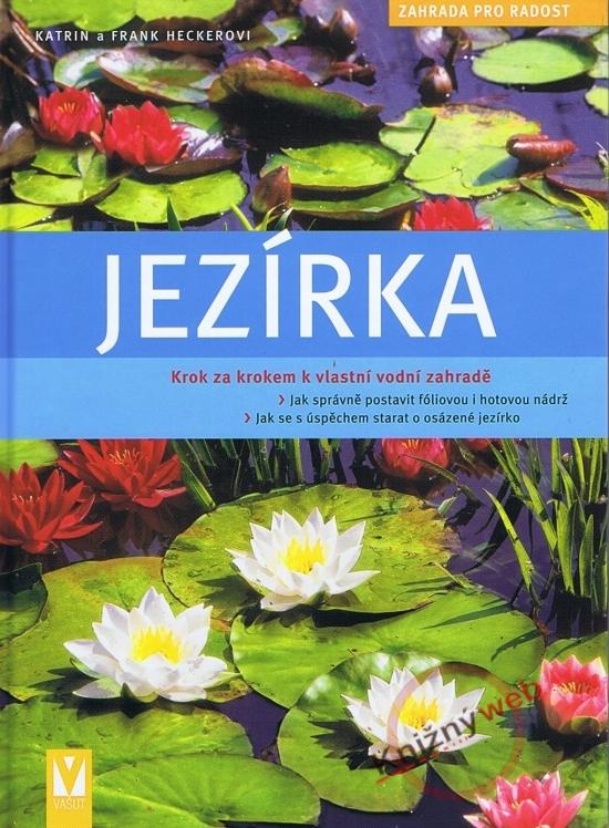 Kniha: Jezírka - Zahrada pro radost - Hecker Katrin a Frank