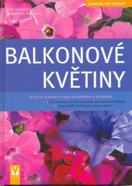 Kniha: Balkonové květiny - Jachertz I., Strauss F.