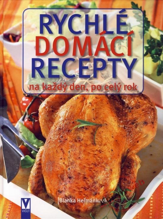 Kniha: Rychlé domácí recepty na každý den, po celý rok - Heřmánková Blanka