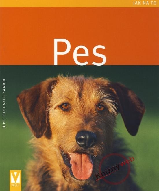 Kniha: Pes - Jak na to - Hegewald-Kawich Horst