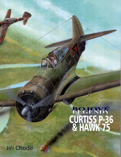 Kniha: Bojové legendy - CURTISS P-36 - Hawk 75 - Chodil Jiří