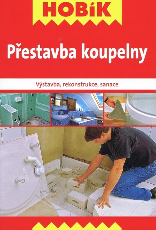 Kniha: Přestavba koupelny - Hobíkkolektív autorov