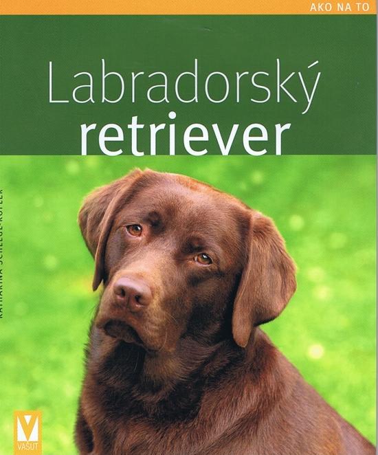 Kniha: Labradorský retriever - Schlegl-Kofler Katharina