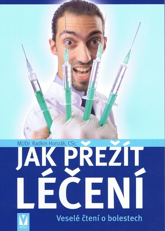 Kniha: Jak přežít léčení – Veselé čtení o bolestech - Honzák Radkin