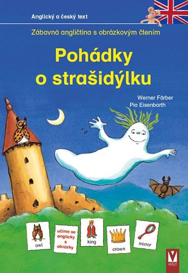 Kniha: Pohádky o strašidýlku - Zábavná angličtina s obrázkovým čtením - Färber Werner, Eisenbarth Pia