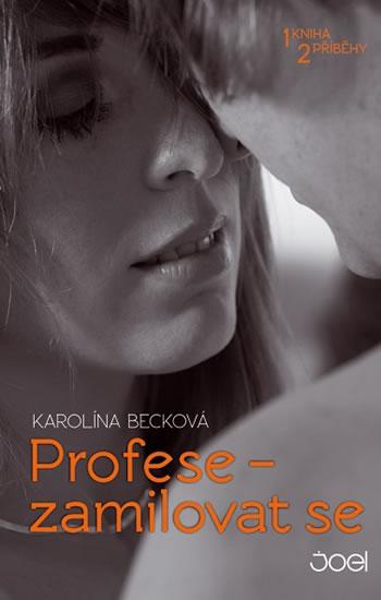 Kniha: Profese - zamilovat se - Becková Karolína