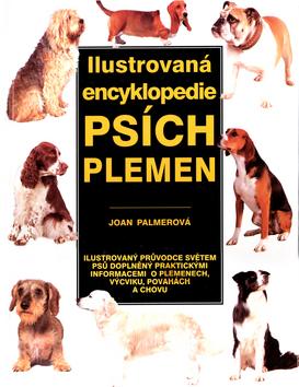 Kniha: Ilustrovaná encyklopedie psích plemen - Joan Palmerová