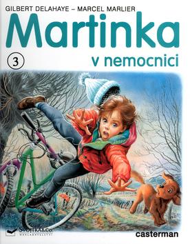 Kniha: Martinka v nemocnici - Marcel Marlier; Gilbert Delahaye