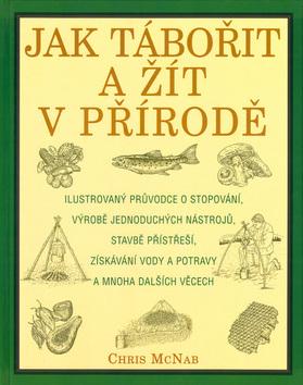 Kniha: Jak tábořit a žít v přírodě - Chris McNab