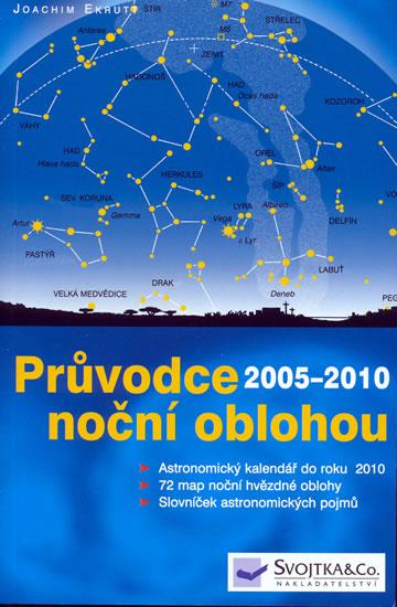 Kniha: Průvodce noční oblohou 2005-2010 - Ekrutt J.