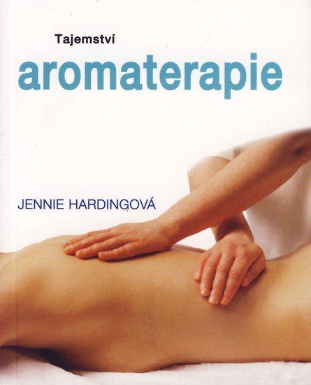 Kniha: Tajemství aromaterapie - Hardingová Jennie