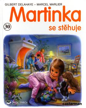 Kniha: Martinka (30) se stěhuje - Gilbert Delahaye; Martin Marlier