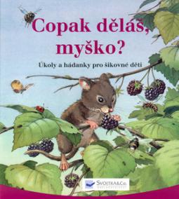 Copak děláš myško?