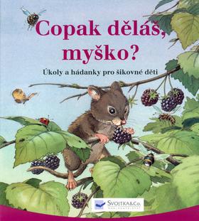 Kniha: Copak děláš myško?autor neuvedený