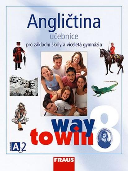 Kniha: Angličtina 8 pro ZŠ a víceletá gymnázia Way to Win - učebnice - kolektiv autorů