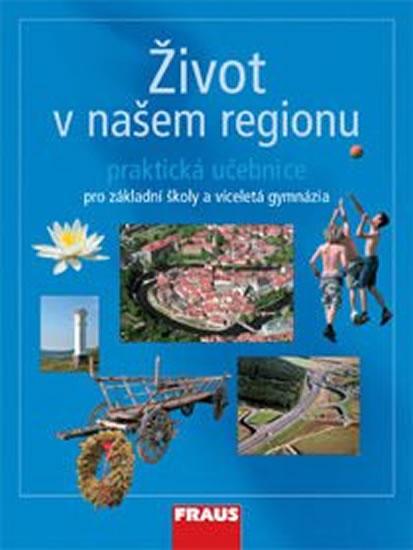 Kniha: Život v našem regionu - učebnice - Kühnlová Hana