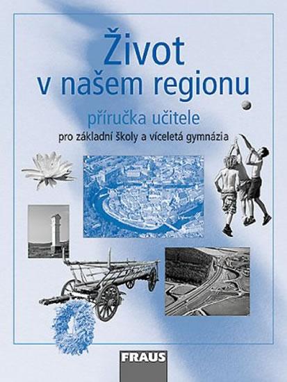 Kniha: Život v našem regionu - příručka učitele - Kühnlová Hana