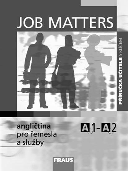 Kniha: Job Matters - Angličtina pro řemesla a služby - příručka učitele - Aban James