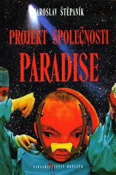 Kniha: Projekt společnosti Paradise - Štěpaník, Jaroslav