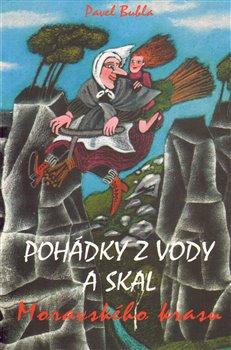 Kniha: Pohádky z vody a skal Moravského krasu - Bubla, Pavel