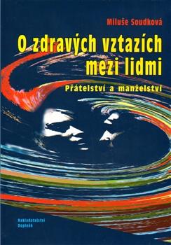 Kniha: O zdravých vztazích mezi lidmi - Miluše Soudková