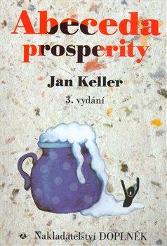 Kniha: Abeceda prosperity - Keller, Jan