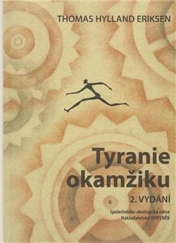 Kniha: Tyranie okamžiku - Thomas Hylland Eriksen