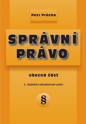 Kniha: Správní právo. Obecná část - Petr Průcha