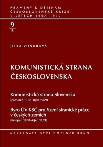 Kniha: Komunistická strana Československa - 9. díl, 5. svazek - Jitka Vondrová