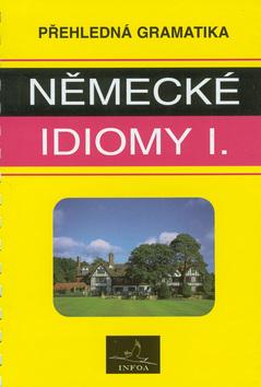 Kniha: Německé idiomy I.   INFOAautor neuvedený