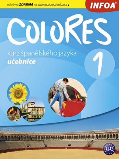 Kniha: Colores 1 - kurz španělského jazyka - učebnice - Nagy, Seres Krisztina, Erika