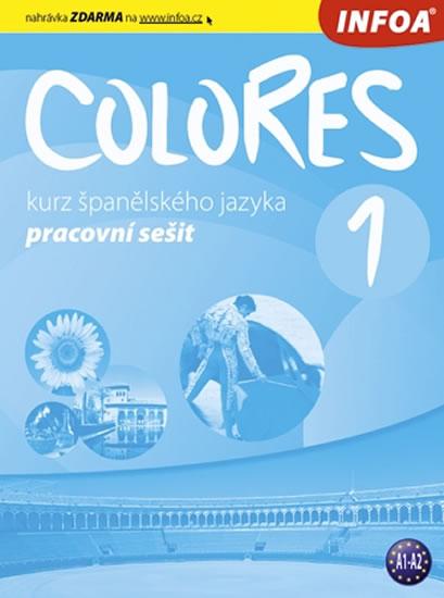 Kniha: Colores 1 - Kurz španělského jazyka - pracovní sešit - Nagy, Seres Krisztina, Erika