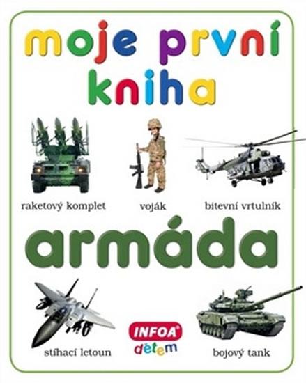 Kniha: Moje první kniha - Armádaautor neuvedený