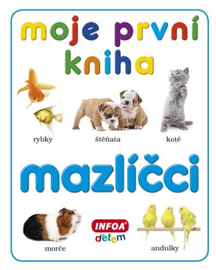 Kniha: Moje první kniha - Mazlíčciautor neuvedený