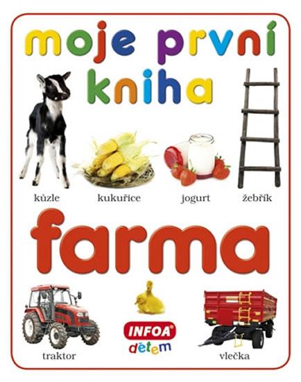 Kniha: Moje první kniha - Farma - kolektiv autorů