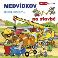 Medvídkov – na stavbě