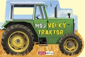 Kniha: Môj veľký traktorautor neuvedený