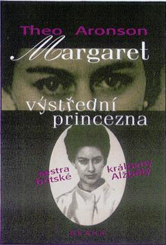 Kniha: Margaret,výstřední princezna - Theo Aronson