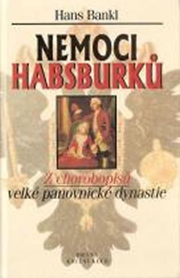 Kniha: Nemoci Habsburků - Hans Bankl